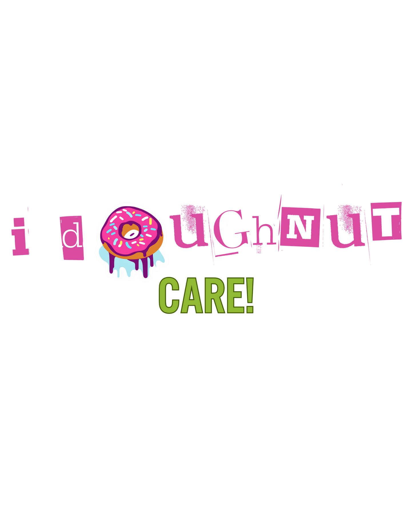 I Doughnut Care Tee